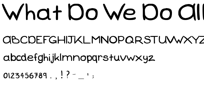 What Do We Do All Day font